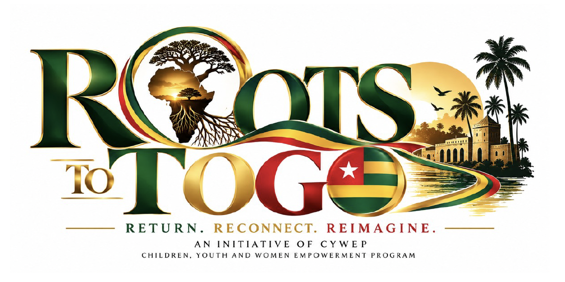 Roots to Togo — Return. Reconnect. Reimagine. An initiative of CYWEP